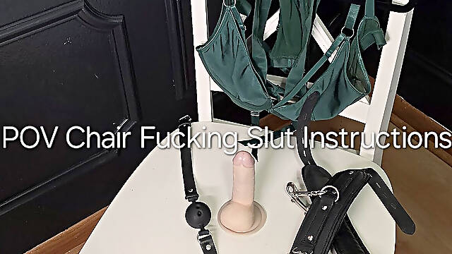 POV Chair Fucking Slut Instructions